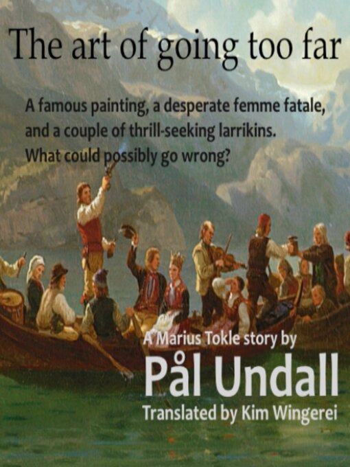 Title details for The art of going too far by Pål Undall - Wait list